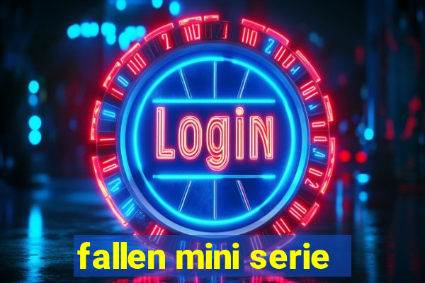 fallen mini serie